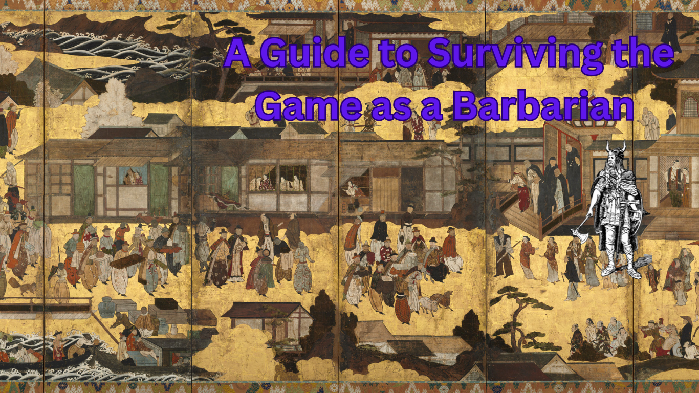 A Guide to Surviving the Game as a Barbarian