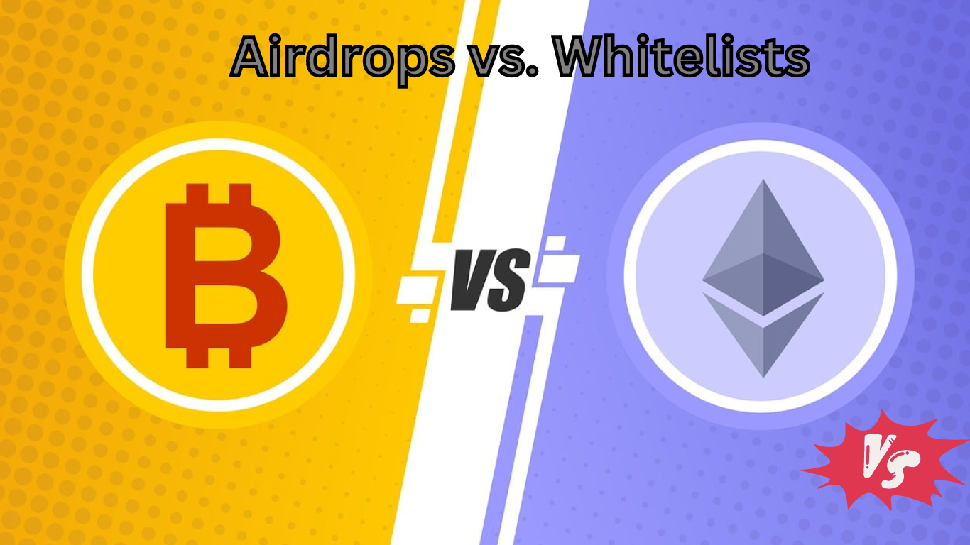 Airdrops vs. Whitelists
