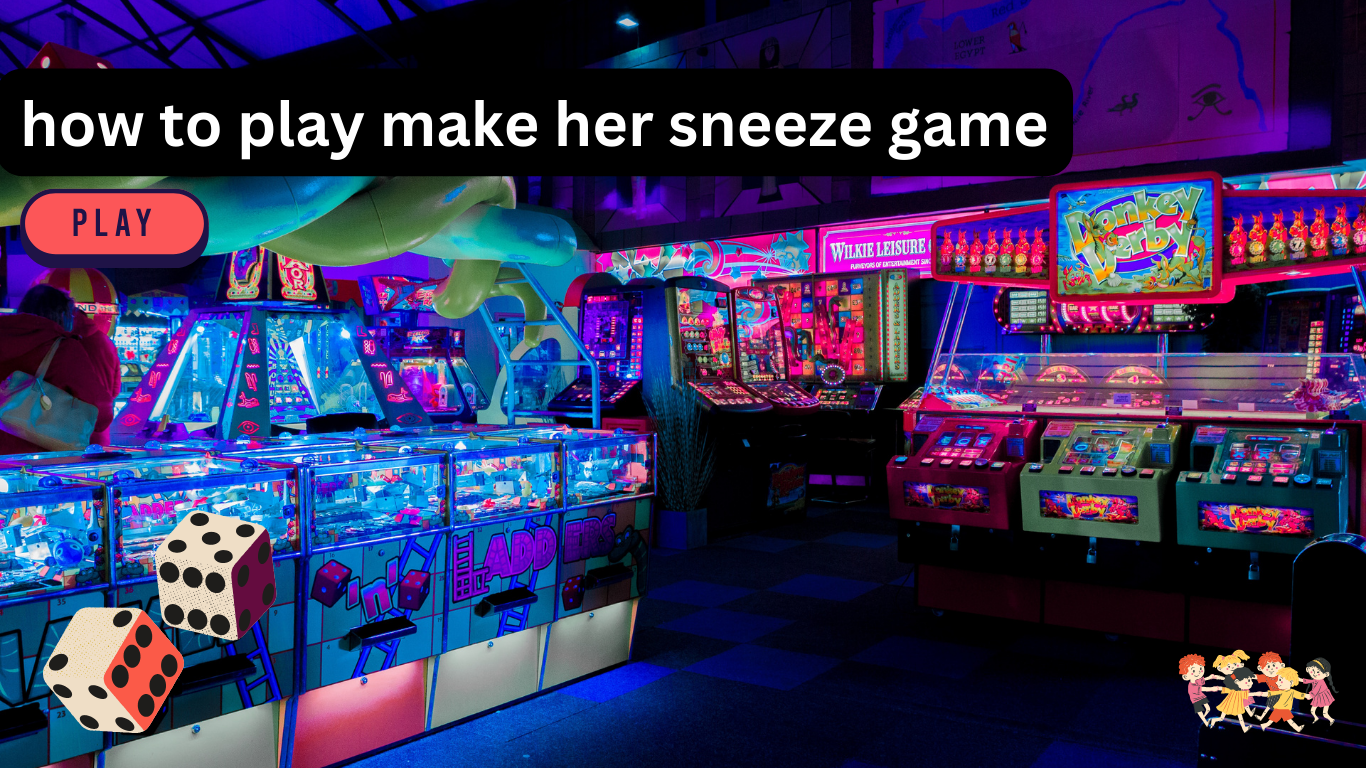 how to play make her sneeze game